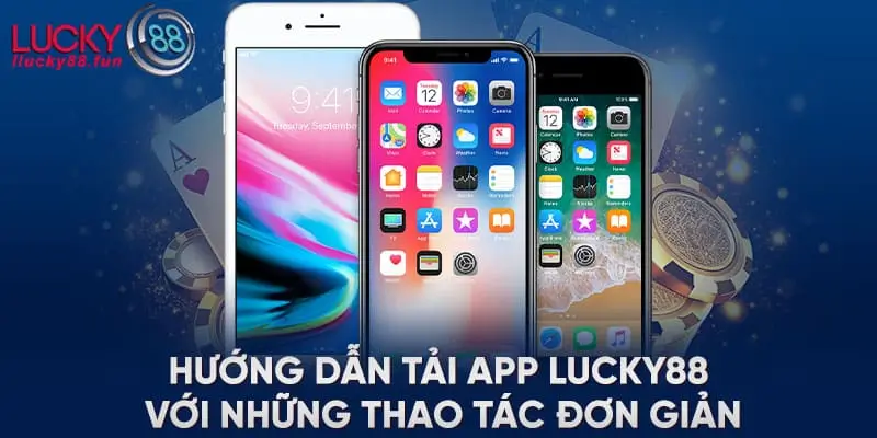 Hướng dẫn tải ứng dụng lucky88 trên điện thoại di động để tham gia cược online